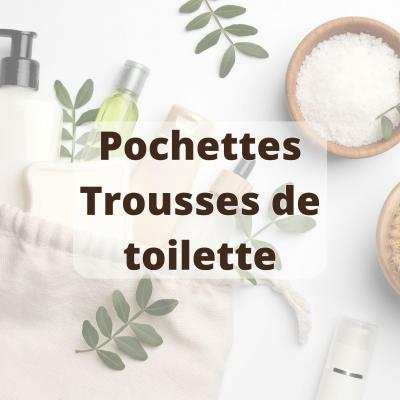 Pochettes Trousses de toilette