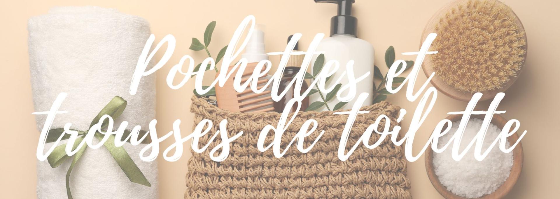 Pochettes et trousses de toilette